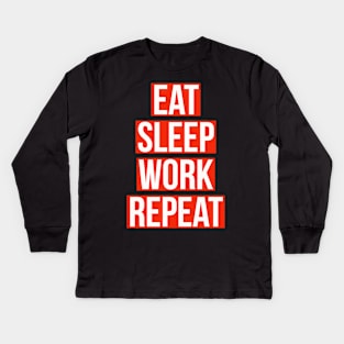 eat sleep work repeat Kids Long Sleeve T-Shirt